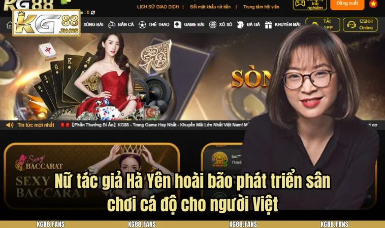 Nữ tác giả Hà Yên hoài bão phát triển sân chơi cá độ cho người Việt